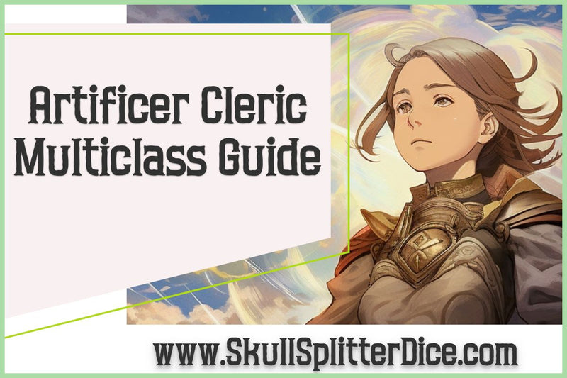 Artificer Cleric Multiclass for DND 5e SkullSplitter Dice