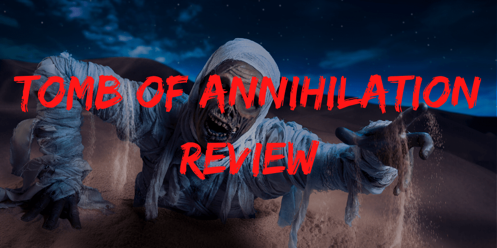 The Tomb of Annihilation Review